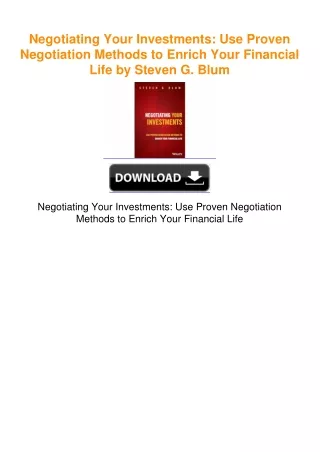 Negotiating Your Investments: Use Proven Negotiation Methods to Enrich