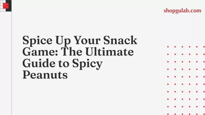 spice up your snack game the ultimate guide