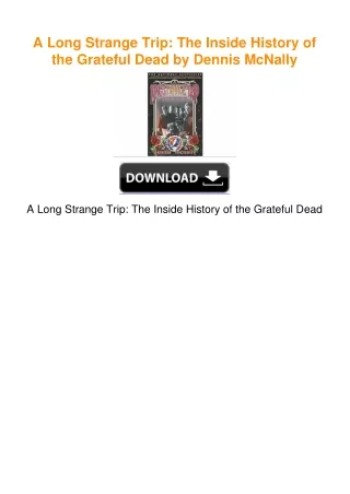 A Long Strange Trip: The Inside History of the Grateful Dead by Dennis