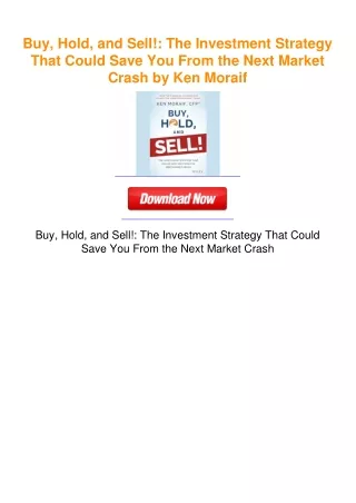 Buy, Hold, and Sell!: The Investment Strategy That Could Save You From