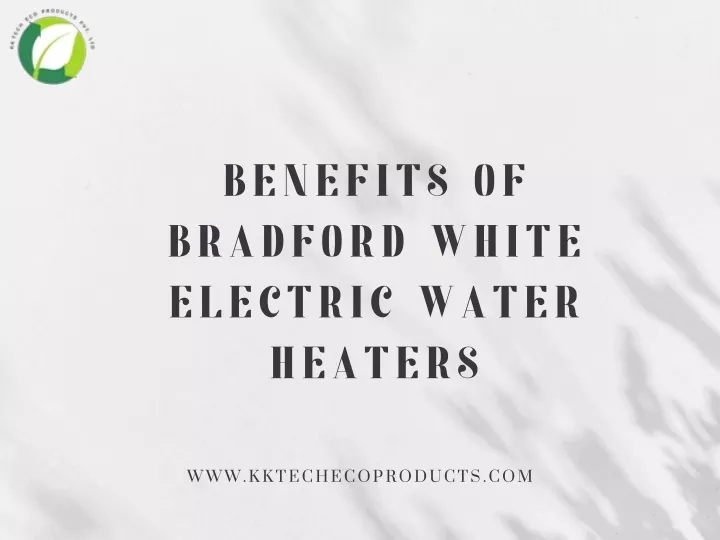 benefits of bradford white electric water heaters