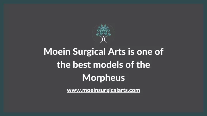 moein surgical arts is one of the best models