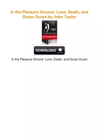 In the Pleasure Groove: Love, Death, and Duran Duran by John Taylor