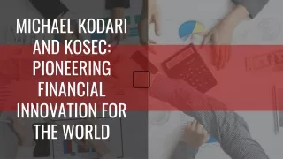 michael kodari and kosec pioneering financial