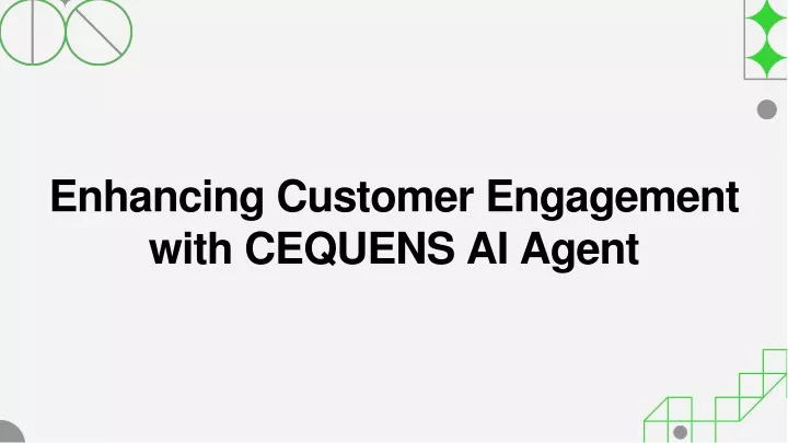 enhancing customer engagement with cequens ai agent