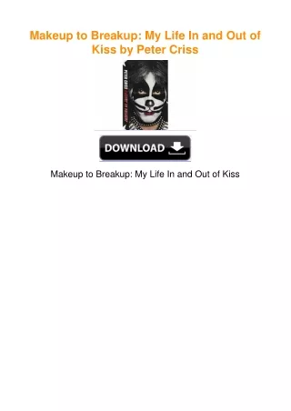 Makeup to Breakup: My Life In and Out of Kiss by Peter Criss