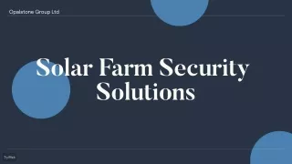 Solar farm security  Your Protection Partner  Opalstone