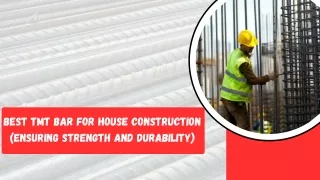 Best TMT Bar for House Construction