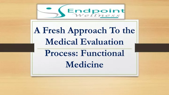 a fresh approach to the medical evaluation