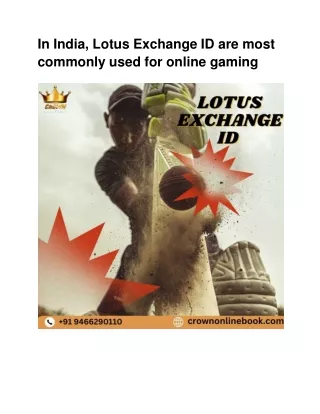 In India, Lotus Exchange ID are most commonly used for online gaming