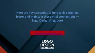 Here are key strategies to help web designers foster and maintain these vital connections — Logo Design Singapore