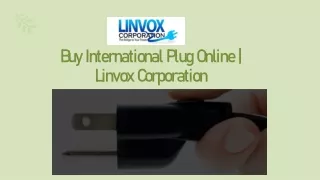 Buy international Plug online | Linvox Corporation