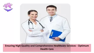 Ensuring High-Quality and Comprehensive Healthcare Services - Optimum Health Care