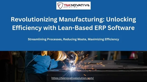 Revolutionizing Manufacturing: Unlocking Efficiency with Lean-Based ERP Software