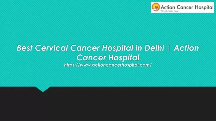 best cervical cancer hospital in delhi action cancer hospital https www actioncancerhospital com