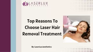 Top Reasons To Choose Laser Hair Removal Treatment