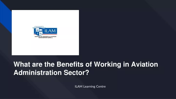 what are the benefits of working in aviation administration sector