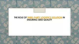 THE ROLE OF THIRD-PARTY LOGISTICS SOLUTION IN ENSURING SEED QUALITY_ (1)