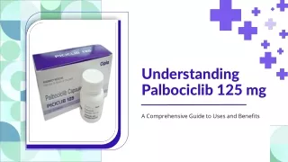 Understanding Palbociclib 125 mg: A Breakthrough in Breast Cancer Treatment