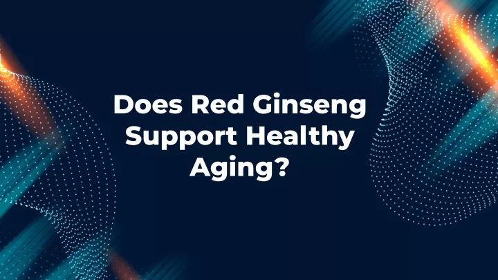 does red ginseng support healthy aging