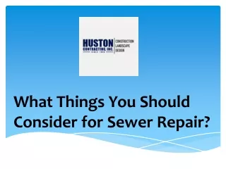 What Things You Should Consider for Sewer Repair ?