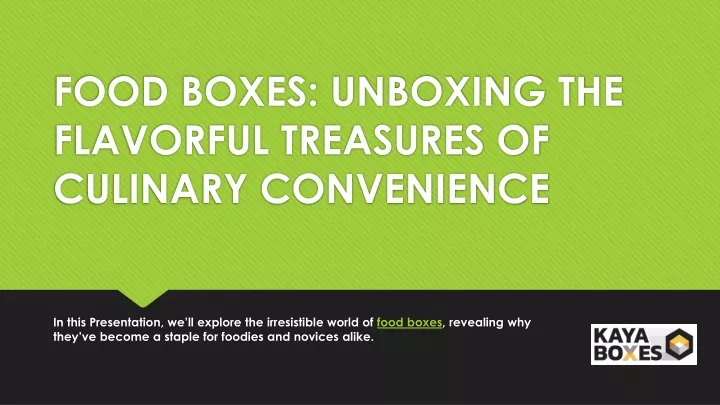 food boxes unboxing the flavorful treasures of culinary convenience