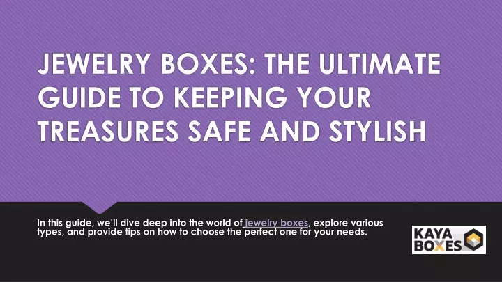 jewelry boxes the ultimate guide to keeping your treasures safe and stylish