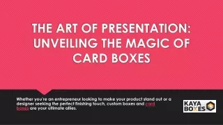 THE ART OF PRESENTATION UNVEILING THE MAGIC OF CARD BOXES