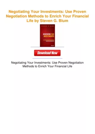 Negotiating Your Investments: Use Proven Negotiation Methods to Enrich