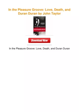 In the Pleasure Groove: Love, Death, and Duran Duran by John Taylor