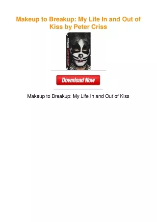 Makeup to Breakup: My Life In and Out of Kiss by Peter Criss