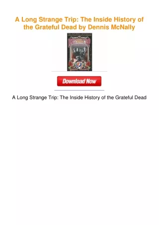 A Long Strange Trip: The Inside History of the Grateful Dead by Dennis