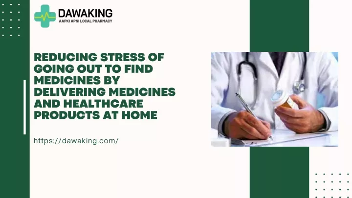 reducing stress of going out to find medicines