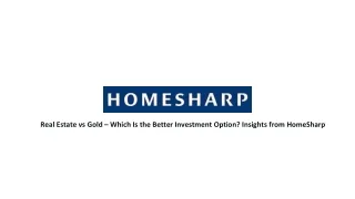 Real Estate vs Gold – Which Is the Better Investment Option_ Insights from HomeSharp