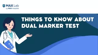 Things to Know About Dual Marker Test