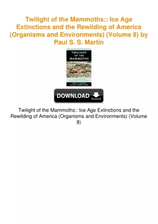 Twilight of the Mammoths:: Ice Age Extinctions and the Rewilding of