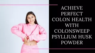 achieve perfect colon health with colonsweep