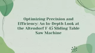 Optimizing Precision and Efficiency: An In-Depth Look at the Altendorf F 45