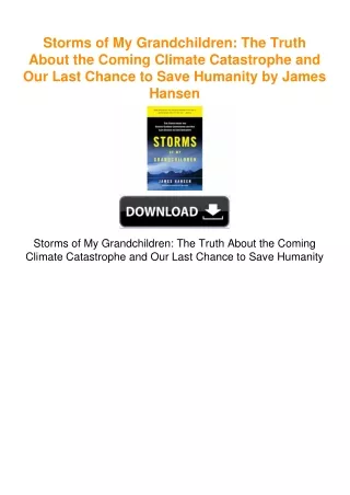Storms of My Grandchildren: The Truth About the Coming Climate
