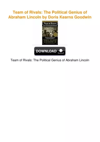 Team of Rivals: The Political Genius of Abraham Lincoln by Doris Kearns