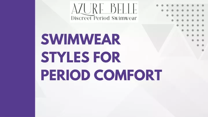 swimwear styles for period comfort