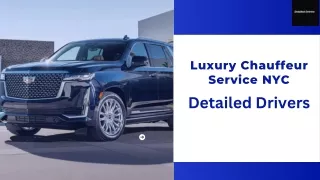 luxury chauffeur service nyc detailed drivers