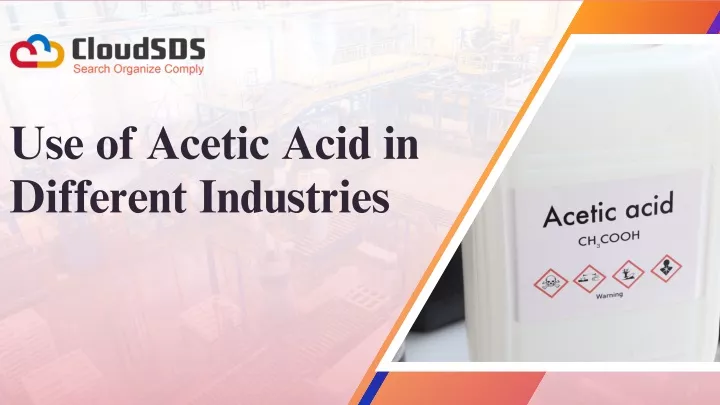 use of acetic acid in different industries