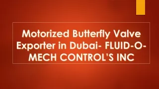 Motorized Butterfly Valve Exporter in Dubai- FLUID-O-MECH CONTROL’S