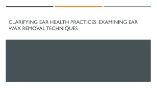 clarifying ear health practices examining ear wax removal techniques