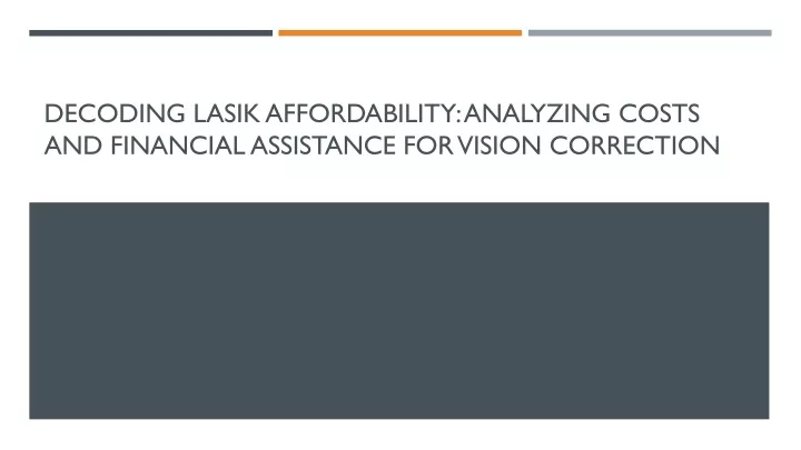 decoding lasik affordability analyzing costs and financial assistance for vision correction