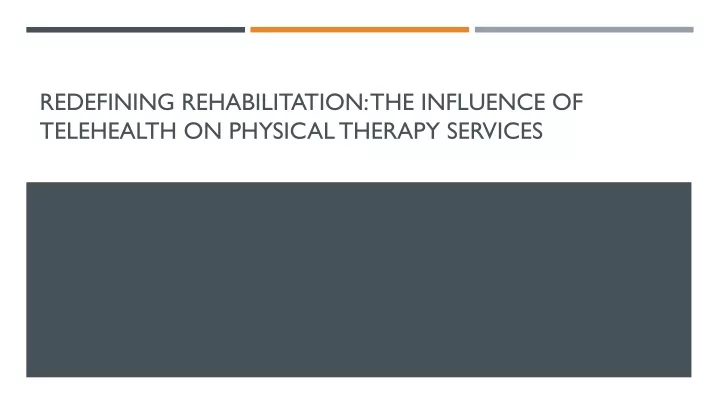 redefining rehabilitation the influence of telehealth on physical therapy services