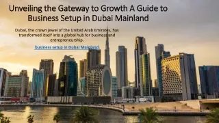 Unveiling the Gateway to Growth A Guide to Business Setup in Dubai Mainland