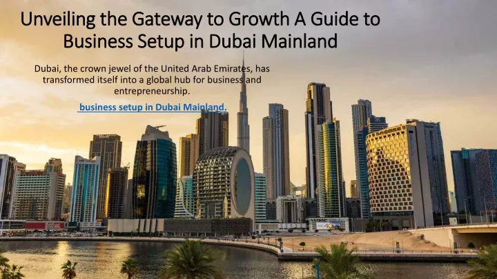 unveiling the gateway to growth a guide to business setup in dubai mainland