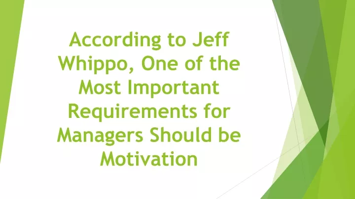 according to jeff whippo one of the most important requirements for managers should be motivation